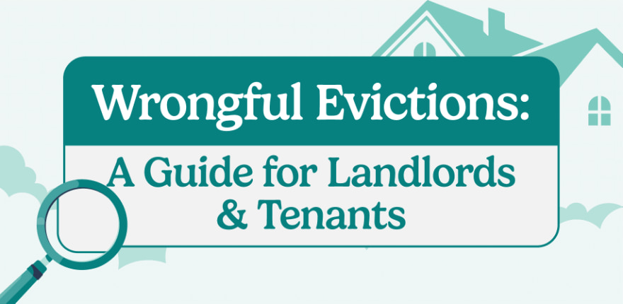 Wrongful Evictions: A Guide for Landlords & Tenants